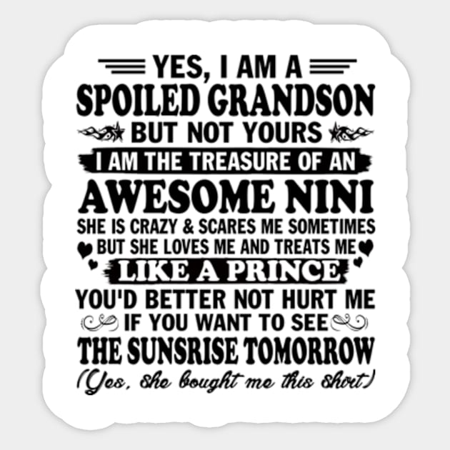 Yes, I am a Spoiled Grandson But not Yours I am the Treasure of an Awesome Nini Gift Sticker by Hanh05